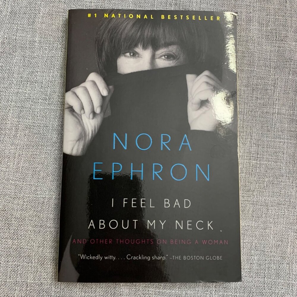 Nora Ephron "I Feel Bad About My Neck" Paperback Book